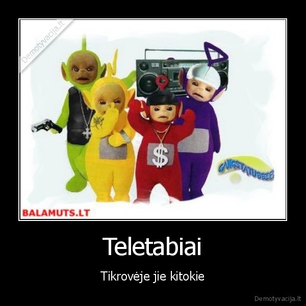 Teletabiai - Tikrovėje jie kitokie