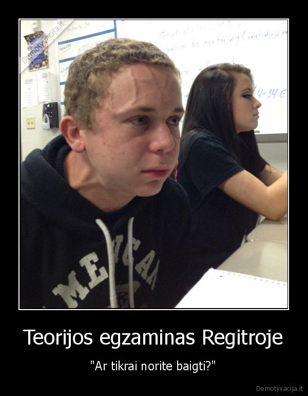 Teorijos egzaminas Regitroje - "Ar tikrai norite baigti?"