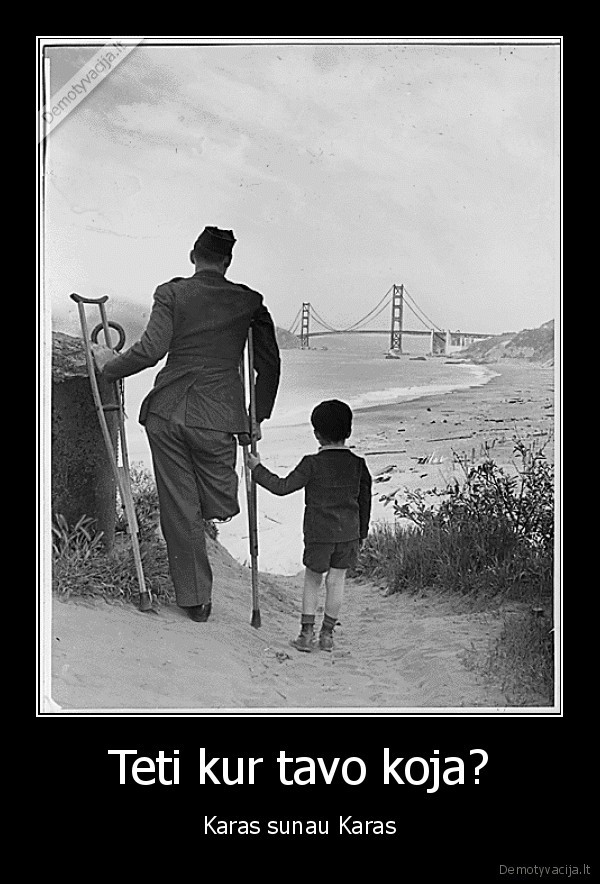 Teti kur tavo koja? - Karas sunau Karas