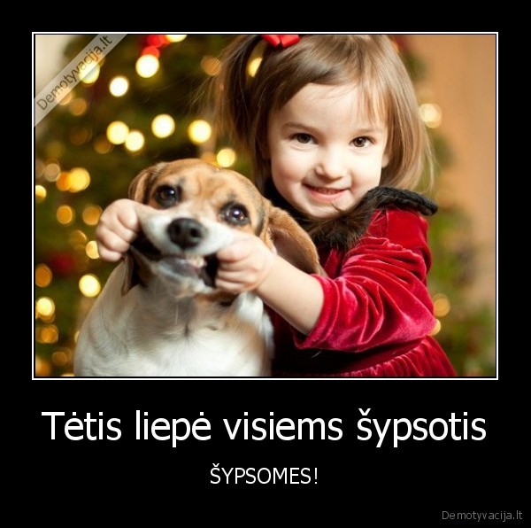 Tėtis liepė visiems šypsotis - ŠYPSOMES!