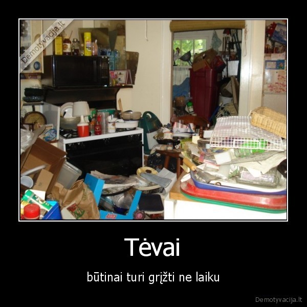 Tėvai - būtinai turi grįžti ne laiku