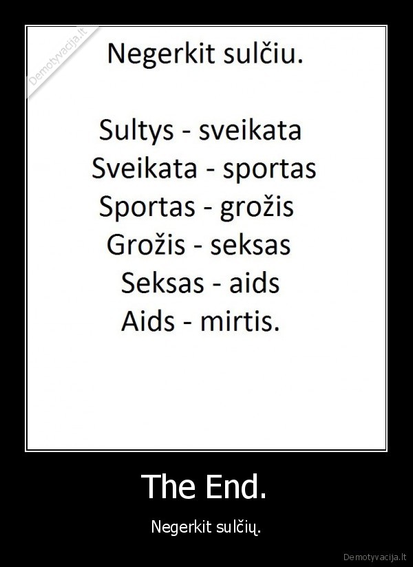 The End. - Negerkit sulčių.