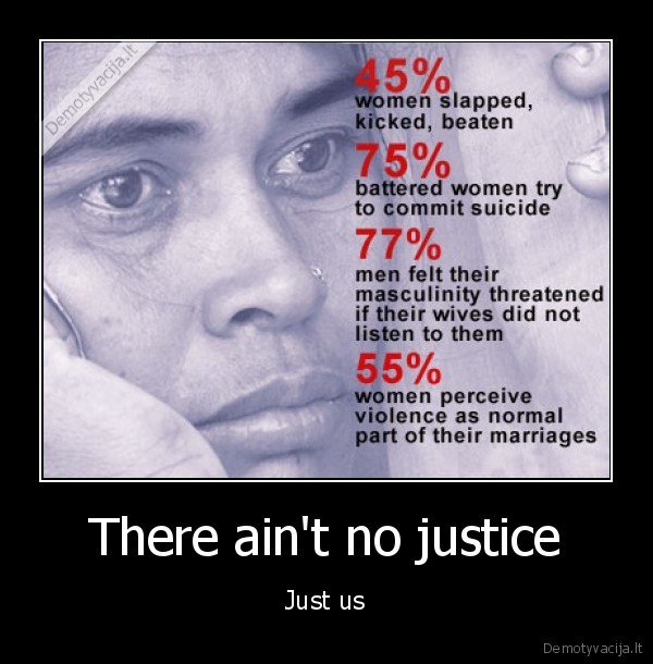 There ain't no justice - Just us