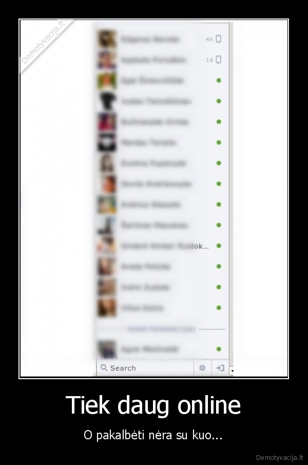 Tiek daug online - O pakalbėti nėra su kuo...