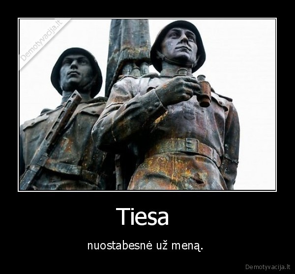 Tiesa  - nuostabesnė už meną. 