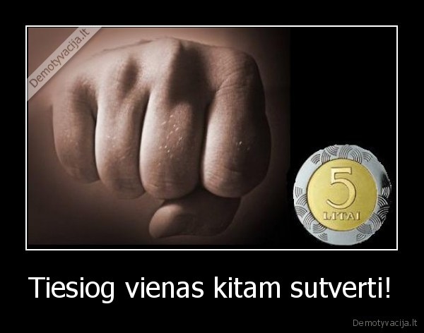 Tiesiog vienas kitam sutverti! - 