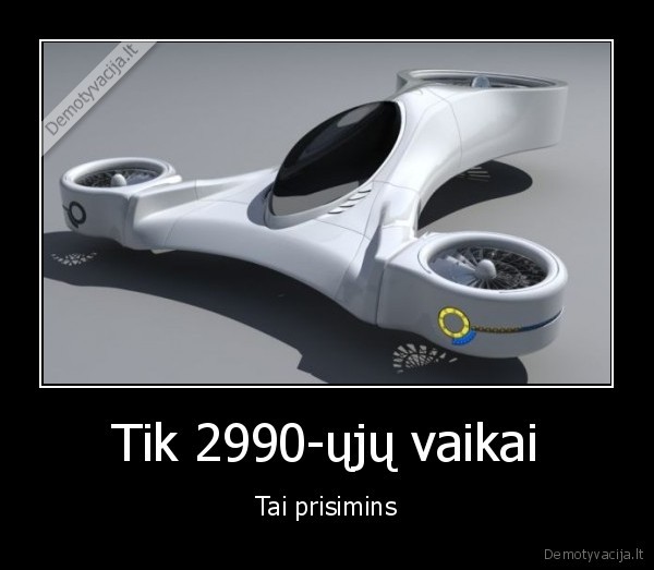 Tik 2990-ųjų vaikai - Tai prisimins