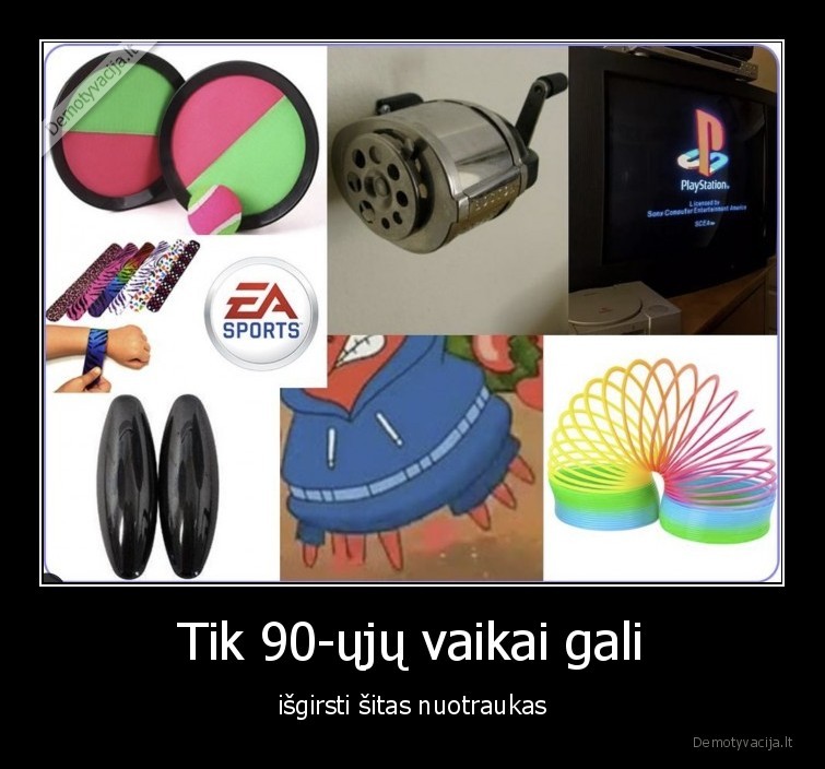 Tik 90-ųjų vaikai gali - išgirsti šitas nuotraukas