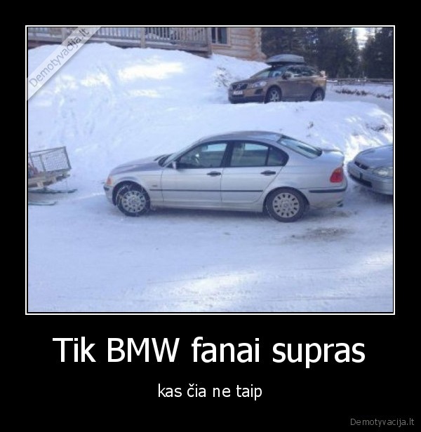 Tik BMW fanai supras - kas čia ne taip