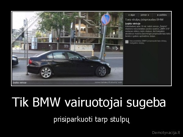 Tik BMW vairuotojai sugeba  - prisiparkuoti tarp stulpų