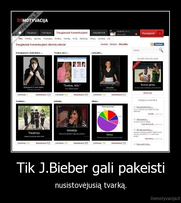 Tik J.Bieber gali pakeisti - nusistovėjusią tvarką.