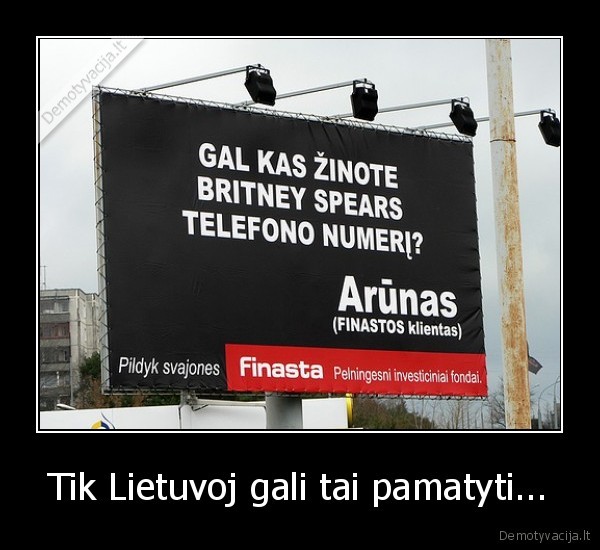 Tik Lietuvoj gali tai pamatyti... - 