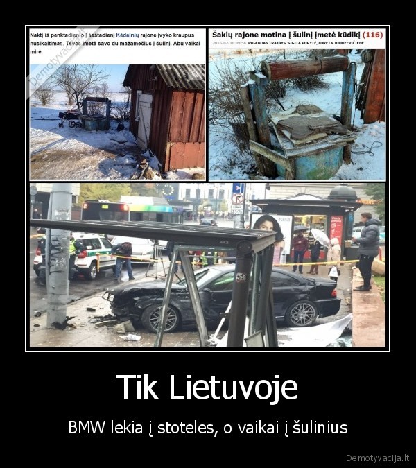 Tik Lietuvoje - BMW lekia į stoteles, o vaikai į šulinius