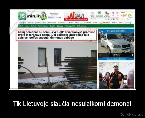 Tik Lietuvoje siaučia nesulaikomi demonai - 