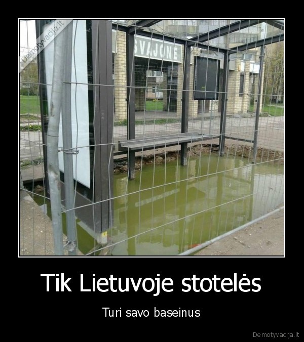 Tik Lietuvoje stotelės - Turi savo baseinus