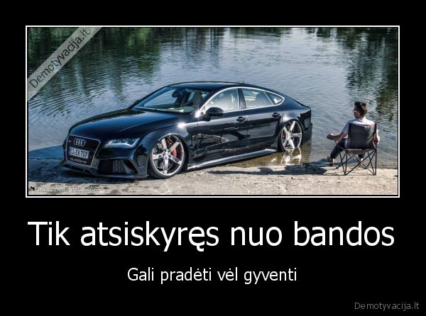 Tik atsiskyręs nuo bandos - Gali pradėti vėl gyventi