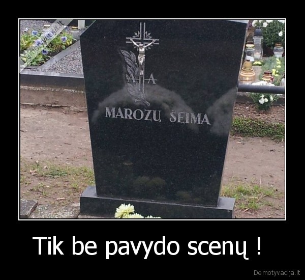 Tik be pavydo scenų !  - 