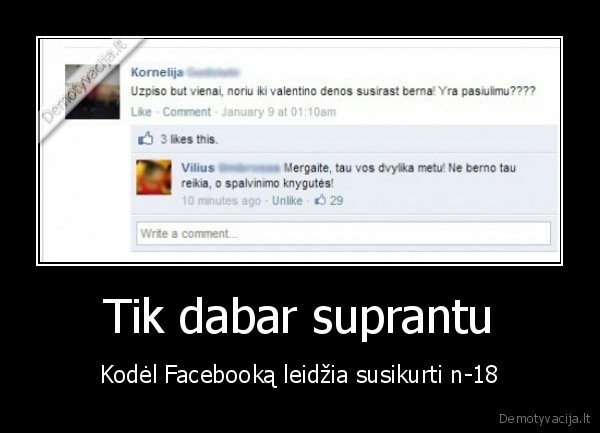 Tik dabar suprantu - Kodėl Facebooką leidžia susikurti n-18