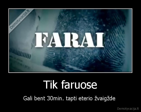 Tik faruose - Gali bent 30min. tapti eterio žvaigžde 