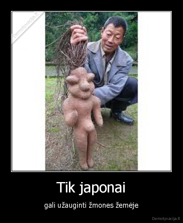 Tik japonai - gali užauginti žmones žemėje