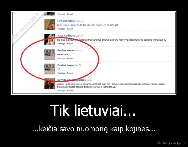 Tik lietuviai... - ...keičia savo nuomonę kaip kojines...