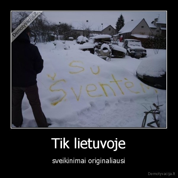 Tik lietuvoje - sveikinimai originaliausi