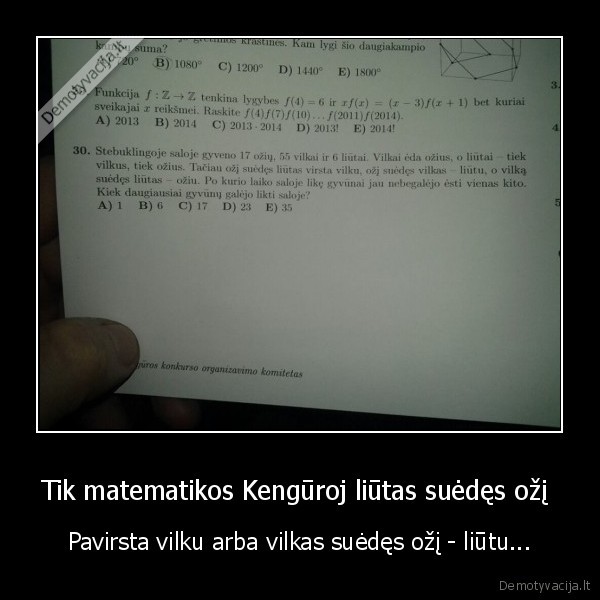 Tik matematikos Kengūroj liūtas suėdęs ožį  - Pavirsta vilku arba vilkas suėdęs ožį - liūtu...