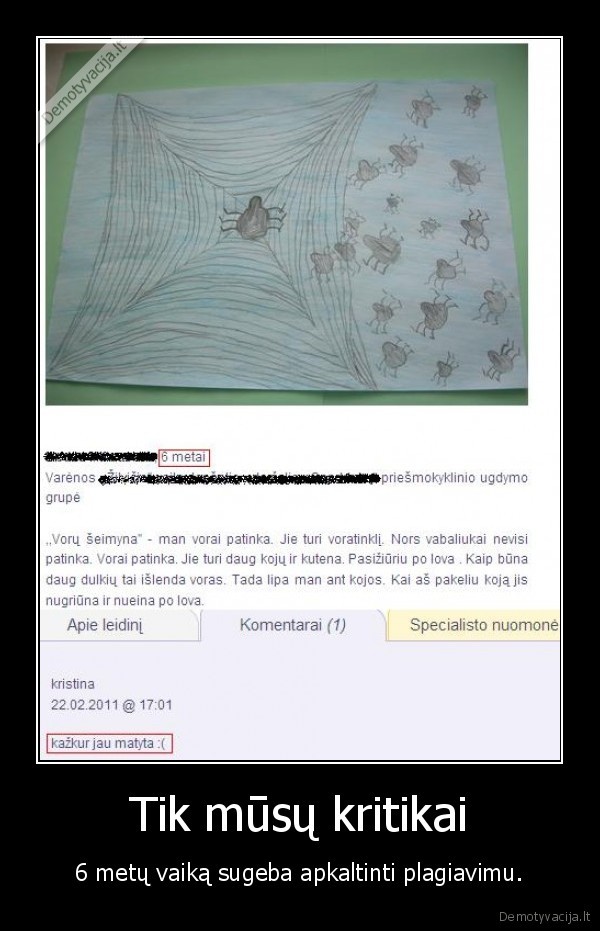 Tik mūsų kritikai - 6 metų vaiką sugeba apkaltinti plagiavimu.