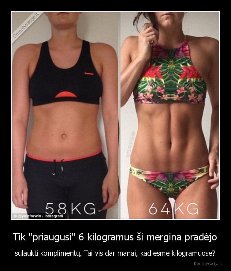 Tik "priaugusi" 6 kilogramus ši mergina pradėjo - sulaukti komplimentų. Tai vis dar manai, kad esmė kilogramuose?