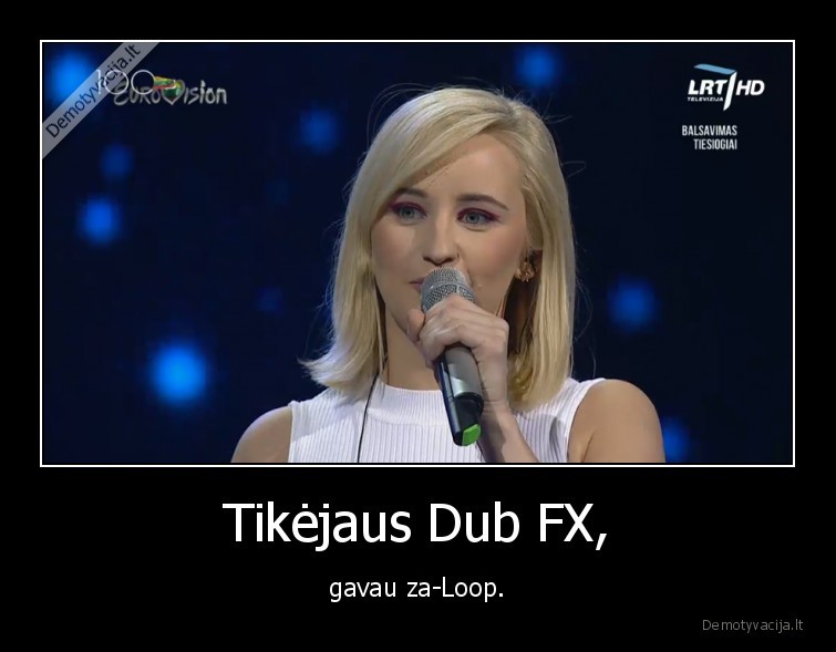 Tikėjaus Dub FX, - gavau za-Loop.