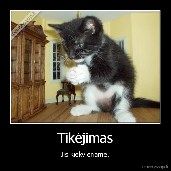 Tikėjimas - Jis kiekviename.