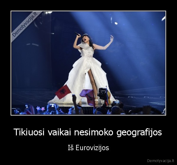 Tikiuosi vaikai nesimoko geografijos - Iš Eurovizijos