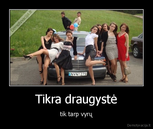 Tikra draugystė - tik tarp vyrų