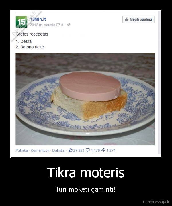 Tikra moteris - Turi mokėti gaminti!