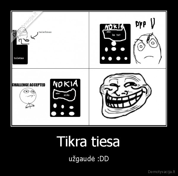 Tikra tiesa - užgaudė :DD