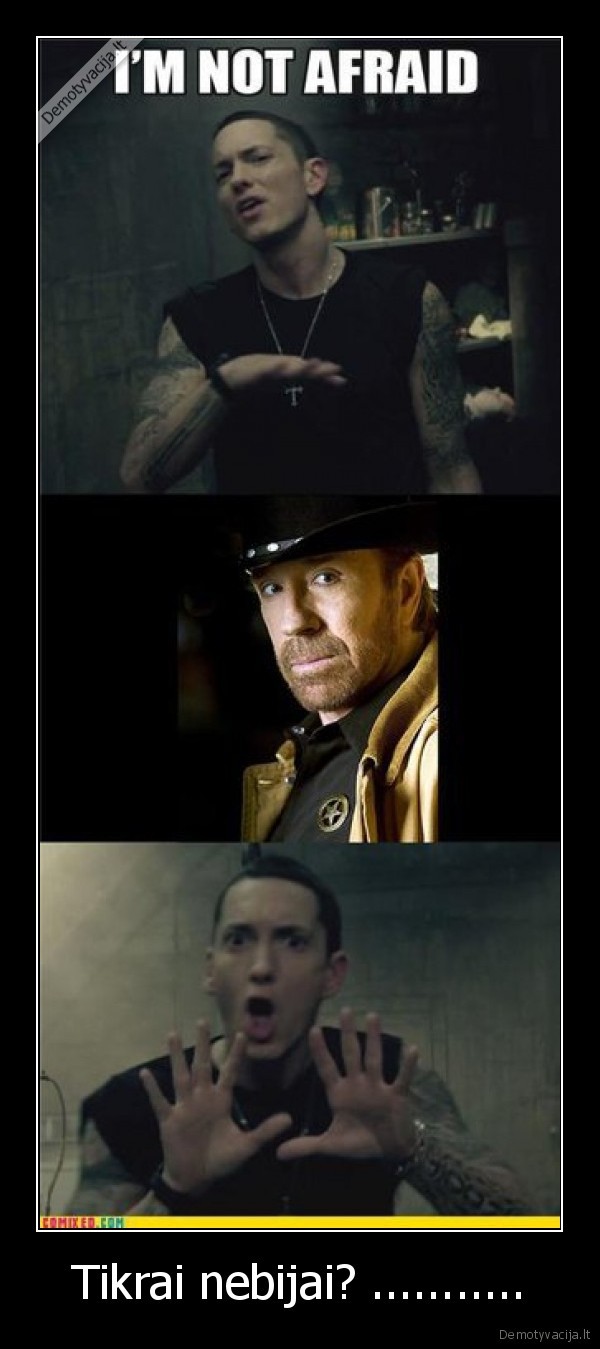 Tikrai nebijai? ........... - 