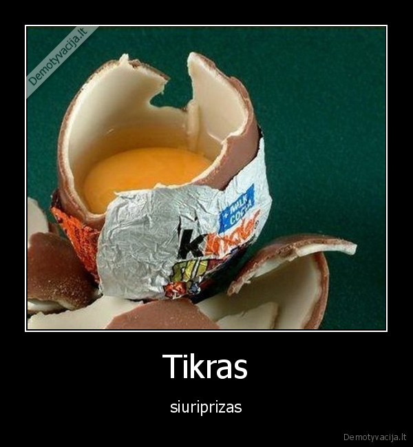 Tikras - siuriprizas