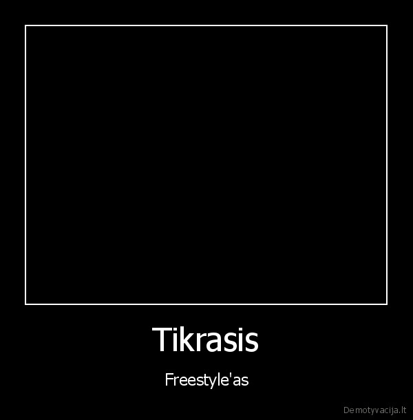 Tikrasis - Freestyle'as