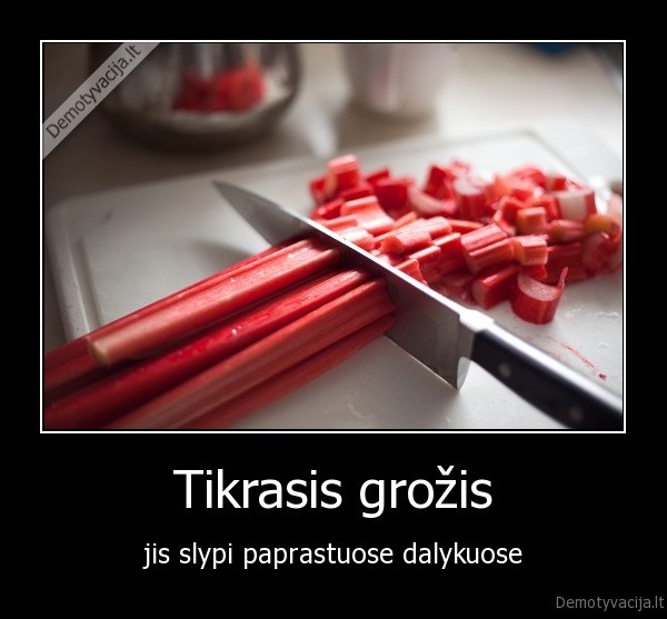 Tikrasis grožis - jis slypi paprastuose dalykuose