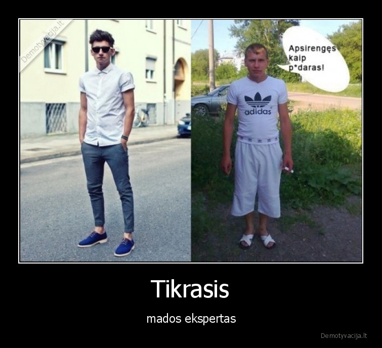 Tikrasis - mados ekspertas