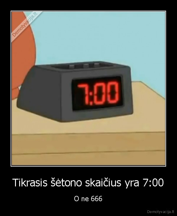 Tikrasis šėtono skaičius yra 7:00 - O ne 666