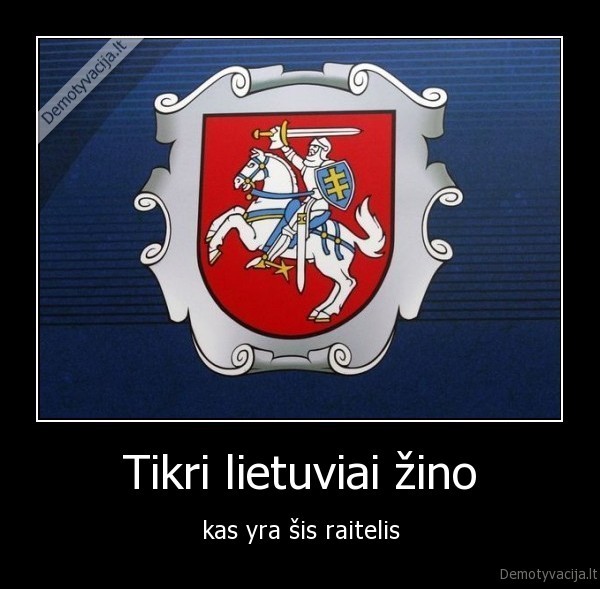 Tikri lietuviai žino - kas yra šis raitelis