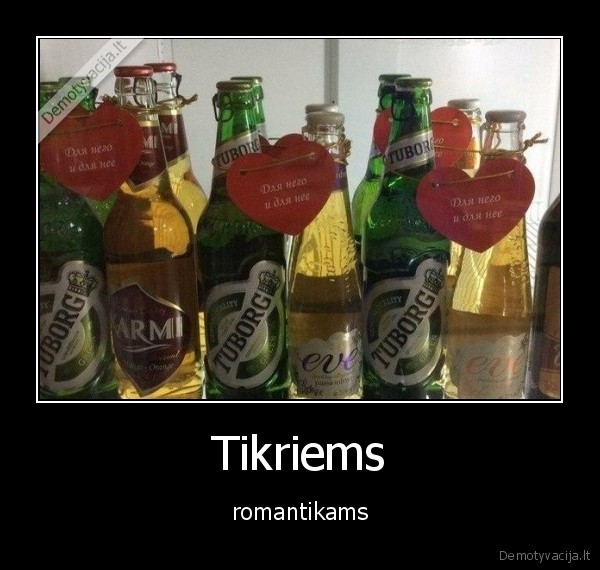 Tikriems - romantikams