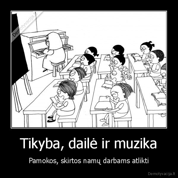 Tikyba, dailė ir muzika - Pamokos, skirtos namų darbams atlikti