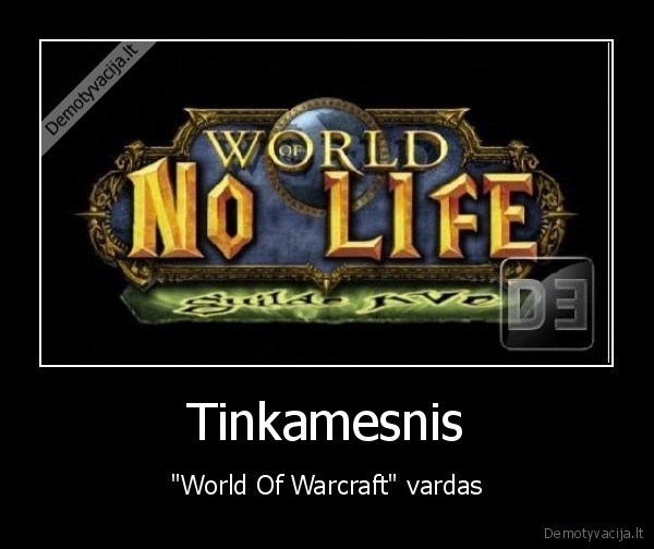 Tinkamesnis - "World Of Warcraft" vardas