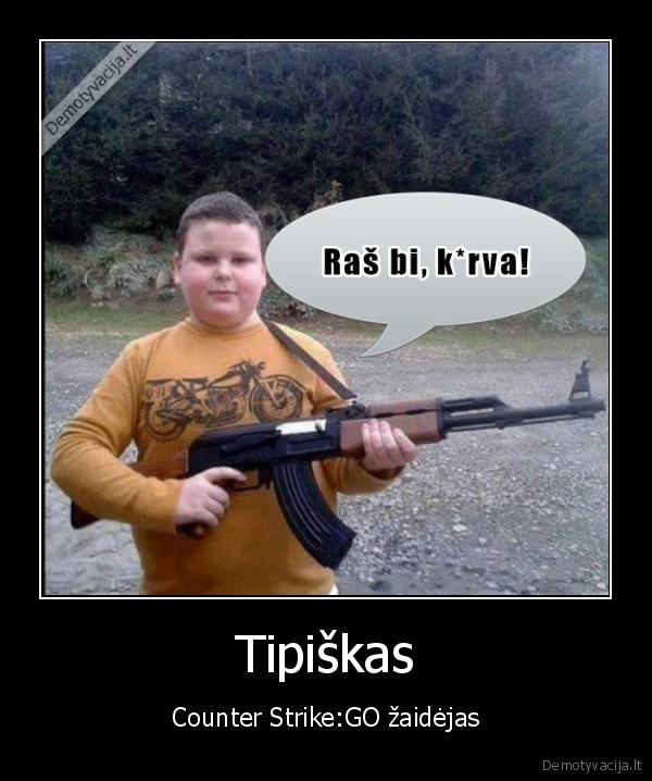 Tipiškas - Counter Strike:GO žaidėjas