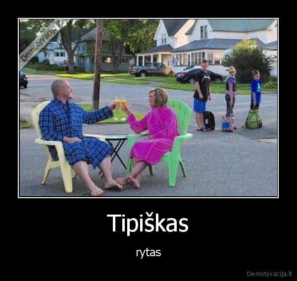 Tipiškas - rytas