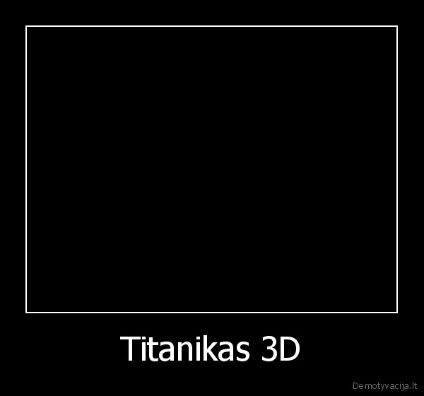 Titanikas 3D - 