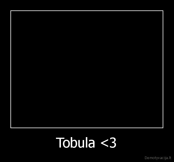 Tobula <3 - 