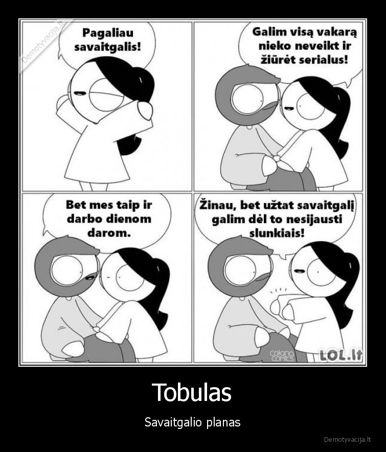 Tobulas - Savaitgalio planas